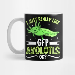 I just really like my GFP Axolotl Mug